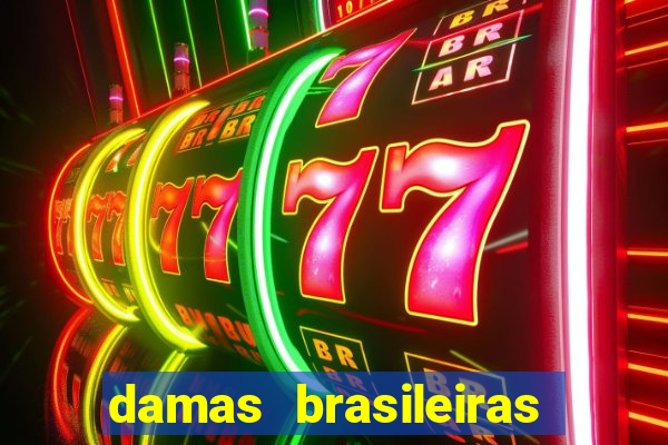 damas brasileiras jogar online